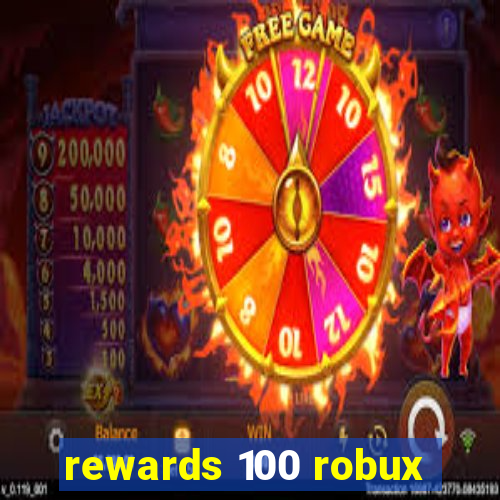 rewards 100 robux